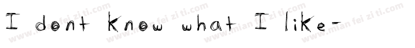 I dont know what I like字体转换